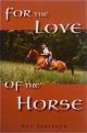 For The Love of the Horse Vol I