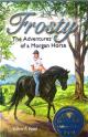 Frosty The Adventures of a Morgan Horse