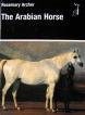 The Arabian Horse from Rosemary Archer. Out of Print.